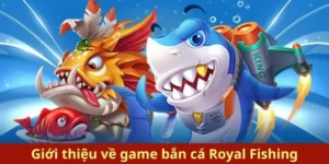 Hướng Dẫn Chơi Bắn Cá Royal Fishing Tại W88